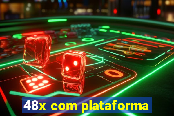 48x com plataforma